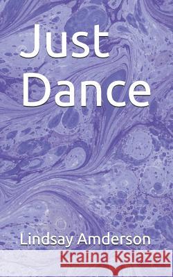 Just Dance Lindsay Amderson 9781077253513 Independently Published