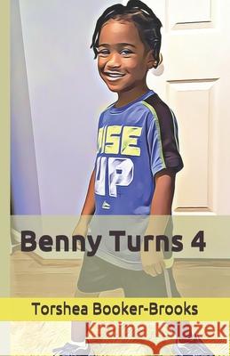 Benny Turns 4 Torshea Booker-Brooks 9781077261389