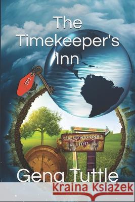 The Timekeeper's Inn Gena Tuttle 9781077285958 Independently Published