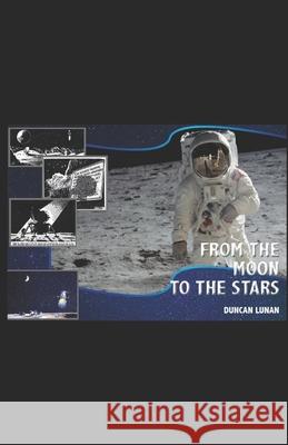 From the Moon to the Stars Duncan Lunan, Sydney Jordan 9781077292918 Independently Published