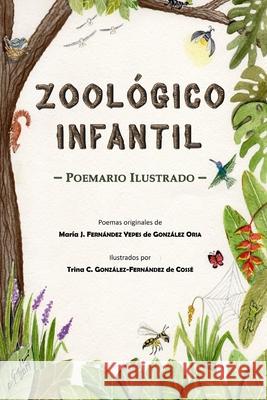 Zoológico Infantil: ꟷ Poemario Ilustrado ꟷ González-Fernández de Cossé, Trina C. 9781077418066