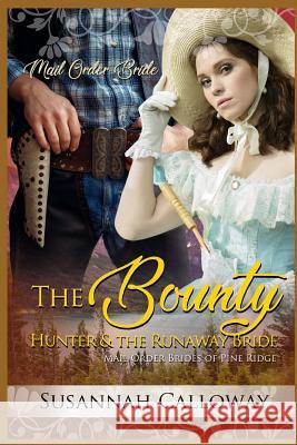 The Bounty Hunter and the Runaway Bride Susannah Calloway 9781077420120 Independently Published