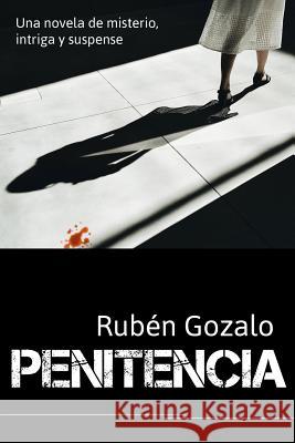 Penitencia: una novela de misterio, intriga y suspense Ruben Gozalo 9781077428225