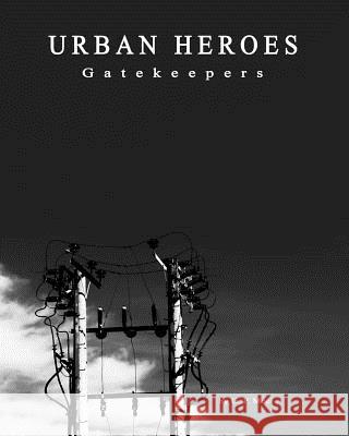 URBAN HEROES Gatekeepers G. P. Moci 9781077438927 Independently Published