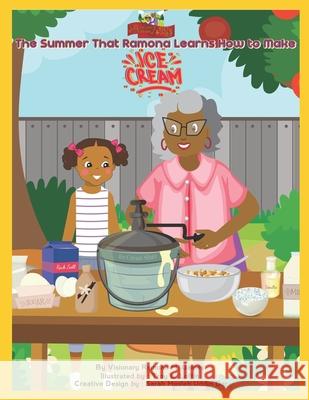The Summer That Ramona Learns How to Make Ice Cream Visionary Ramona M. Gaines 9781077452473 Independently Published