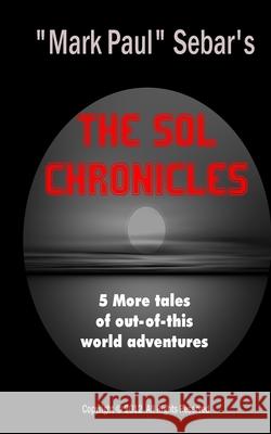 The SOL Chronicles Mark Paul Sebar 9781077459298