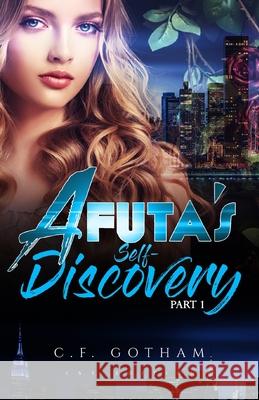 A Futa's self discovery: Part 1 Chloe F. Gotham 9781077460034