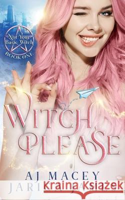 Witch, Please Jarica James, A J Macey 9781077464452