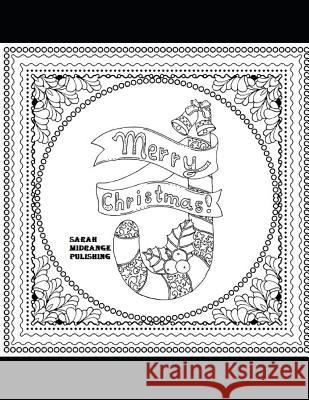 Merry Christmas: Coloring in book painting book pen workbook Sarah Midrange Publishing 9781077485259 Independently Published