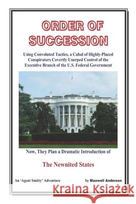 Order of Succession Maxwell Anderson 9781077488021 Independently Published