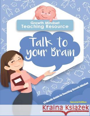 Talk to Your Brain: Growth Mindset Teaching Resource Veronica Colley Clarissa Johnson 9781077493087