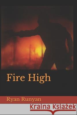 Fire High Catherine Jean Hedge Ryan Runyan 9781077494503 Independently Published