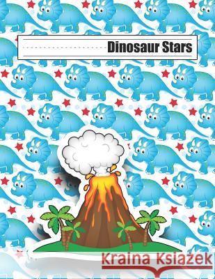 Dinosaur Stars: Grades K-2 with Picture Box Space and Dotted Midline Story Pages Michael Dogberry 9781077496576 Independently Published
