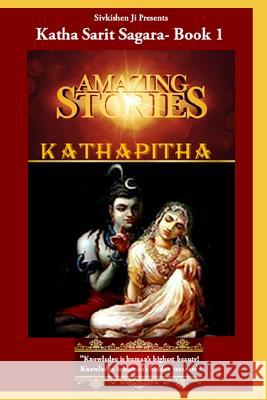 Kathapitha: Katha Sarit Sagara Book-1 Jocelyn C. Lee Sivkishen Ji 9781077547421 Independently Published