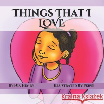 Things That I LOVE Peipei, Hetheru Ankhbara, Rawl Henry 9781077587793 Independently Published