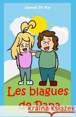 Les blagues de papa Laurent de Ker 9781077648289 Independently Published