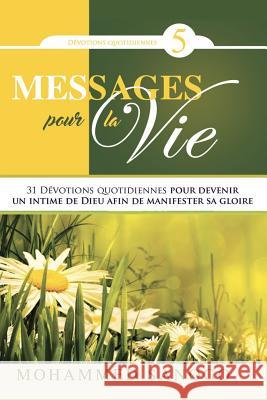 Messages pour la Vie - 5 Mohammed Sanogo 9781077661653 Independently Published