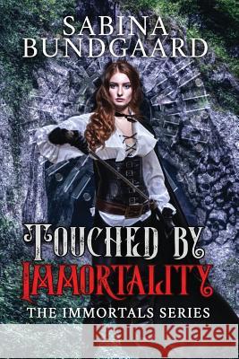 Touched by Immortality Sabina Bundgaard 9781077664418