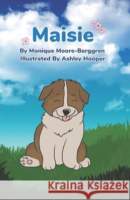 Maisie Ashley Kay Hooper Monique Moore -Berggren 9781077680661 Independently Published