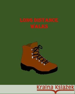 Long Distance Walks: Walking Tracker Shan Marshall 9781077681453
