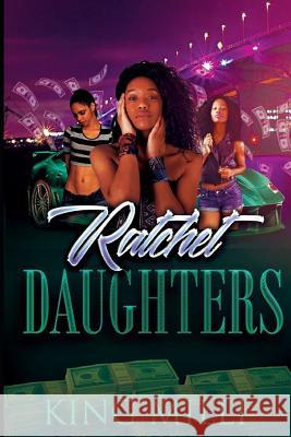 Ratchet Daughters King MILLI Vince Dollars Vincent Morris 9781077687929