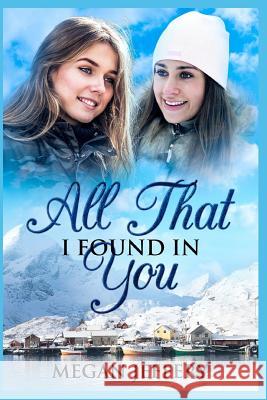 All That I Found In You Megan Jeffery 9781077703735