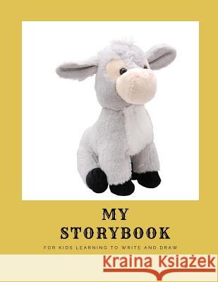 My Story Book: For Kids learning to draw and write 100 sheets 8.5 x 11 in Hughes Publishing 9781077723078 Independently Published