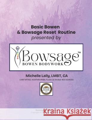 Bowsage Therapy: Basic Bowen Therapy Mitchell Mosher Michelle Lally 9781077732612