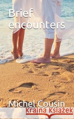 Brief encounters Michel Cousin 9781077782839