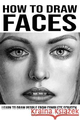 How to Draw Faces: Learn to Draw People from Complete Scratch Jasmina Susak Jasmina Susak 9781077808362