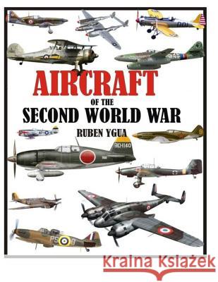 Aircraft of the Second World War Ruben Ygua 9781077853058