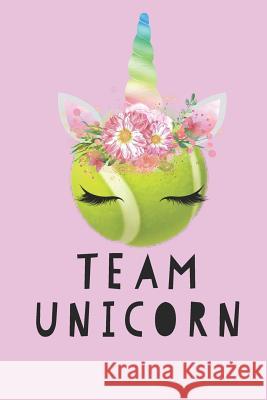 Team Unicorn! Funny Tennis Journal Co 9781077865860