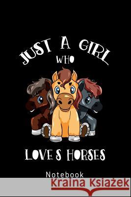 Just A Girl Who Loves Horses: Pferde Liebhaber Personal Organizer Un 9781077877863