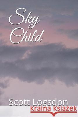 Sky Child Scott Logsdon 9781077891289