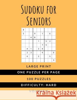 Sudoku For Seniors: (Vol. 4) HARD DIFFICULTY - Large Print - One Puzzle Per Page Sudoku Puzzlebook - Ideal For Kids Adults and Seniors (Al Publications, Hmdpuzzles 9781077929333 Independently Published