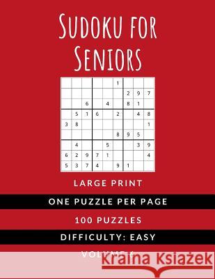 Sudoku For Seniors: (Vol. 6) EASY DIFFICULTY - Large Print - One Puzzle Per Page Sudoku Puzzlebook - Ideal For Kids Adults and Seniors (Al Publications, Hmdpuzzles 9781077930711 Independently Published