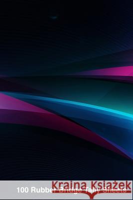 100 Rubber Bridge Tally Sheets: 100 Tally Scoresheets for Rubber Bridge L. Vihlin 9781077936287 Independently Published