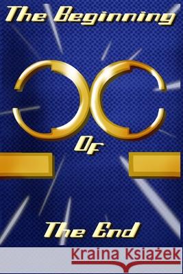 The Beginning of The End A. D. Sage 9781077939554 Independently Published