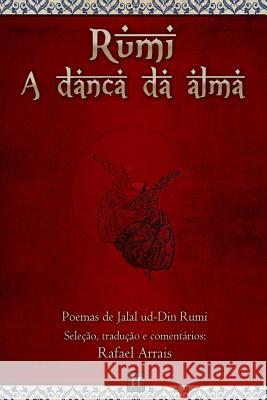 Rumi - A dança da alma Arrais, Rafael 9781077950221 Independently Published
