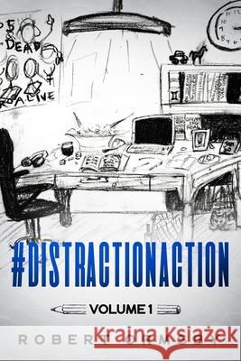 #DistractionAction: Volume One Robert Ormsby 9781077950337 Independently Published