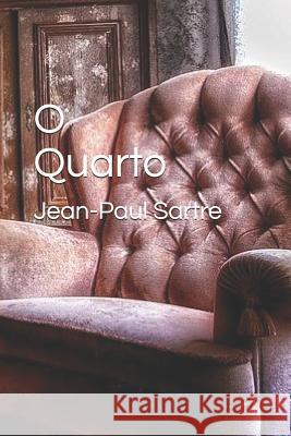 O Quarto Libertas Editora Jean-Paul Sartre 9781077953086 Independently Published