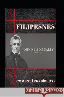 Filipenses: Comentário Bíblico Palavras Do Evangelho, John Nelson Darby 9781077953338