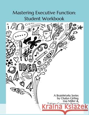 Mastering Executive Function: Exploration & Practice Lisa Miller Tatiana Guerreir Chalyn Girling 9781077980730 Independently Published