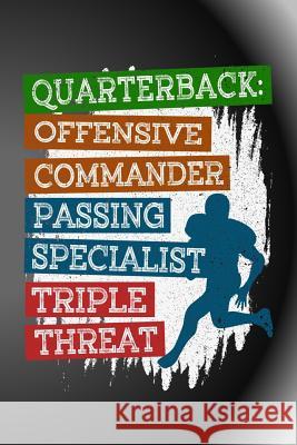 Quarterback Commander Passing Specialist Triple Threat Eleanor Prior 9781078013833 Independently Published