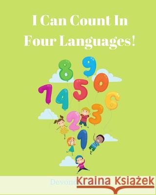 I Can Count In Four Languages! Devondra Banks 9781078058094 Independently Published