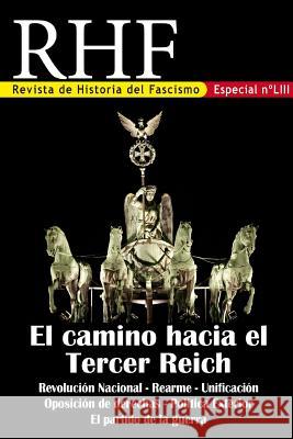 RHF-Revista de Historia del Fascismo: El Camino al Tercer Reich Ernesto Mila 9781078077859