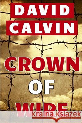 Crown of Wire David Calvin 9781078145305 Independently Published