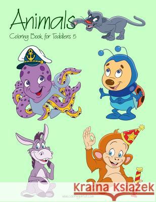 Animals Coloring Book for Toddlers 5 Ncik Snels 9781078146531 Independently Published