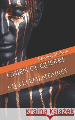 Chien de Guerre Scala Laura Laura Scala 9781078162272