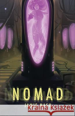 Nomad Jamie Nash, Greg Rebis 9781078165686 Independently Published